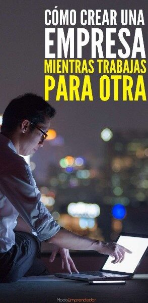 como-crear-empresa-mientras-trabajas